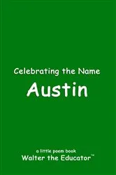 Book cover of Celebrating the Name Austin by Walter the Educator