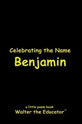 Book cover of Celebrating the Name Benjamin by Walter the Educator