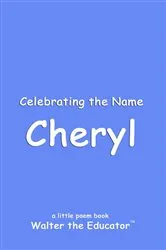 Book cover of Celebrating the Name Cheryl by Walter the Educator