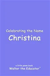 Book cover of Celebrating the Name Christina by Walter the Educator