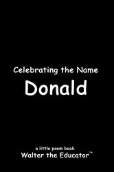 Book cover of Celebrating the Name Donald by Walter the Educator