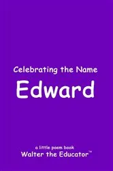 Book cover of Celebrating the Name Edward by Walter the Educator