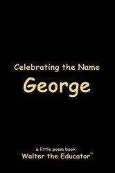 Book cover of Celebrating the Name George by Walter the Educator