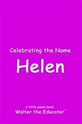 Book cover of Celebrating the Name Helen by Walter the Educator