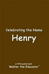 Book cover of Celebrating the Name Henry by Walter the Educator