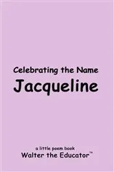 Book cover of Celebrating the Name Jacqueline by Walter the Educator