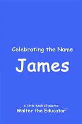 Book cover of Celebrating the Name James by Walter the Educator