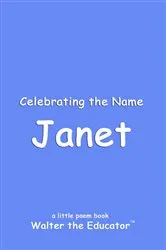 Book cover of Celebrating the Name Janet by Walter the Educator