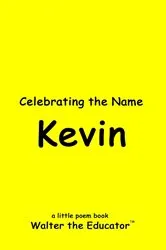 Book cover of Celebrating the Name Kevin by Walter the Educator