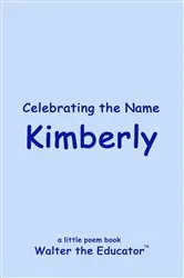 Book cover of Celebrating the Name Kimberly by Walter the Educator