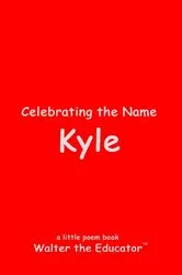Book cover of Celebrating the Name Kyle by Walter the Educator