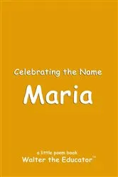 Book cover of Celebrating the Name Maria by Walter the Educator