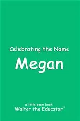 Book cover of Celebrating the Name Megan by Walter the Educator