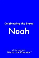 Book cover of Celebrating the Name Noah by Walter the Educator