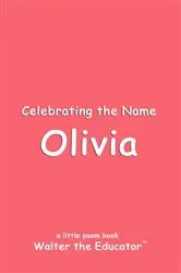 Book cover of Celebrating the Name Olivia by Walter the Educator