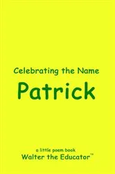 Book cover of Celebrating the Name Patrick by Walter the Educator