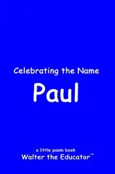 Book cover of Celebrating the Name Paul by Walter the Educator