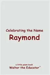 Book cover of Celebrating the Name Raymond by Walter the Educator