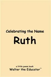 Book cover of Celebrating the Name Ruth by Walter the Educator