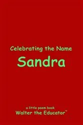 Book cover of Celebrating the Name Sandra by Walter the Educator