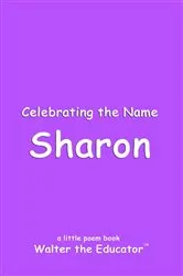 Book cover of Celebrating the Name Sharon by Walter the Educator