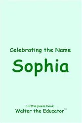 Book cover of Celebrating the Name Sophia by Walter the Educator