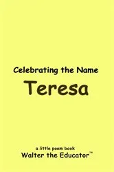 Book cover of Celebrating the Name Teresa by Walter the Educator