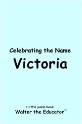 Book cover of Celebrating the Name Victoria by Walter the Educator