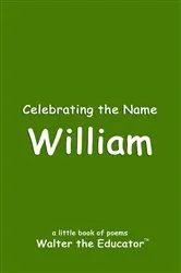 Book cover of Celebrating the Name William by Walter the Educator
