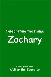 Book cover of Celebrating the Name Zachary by Walter the Educator