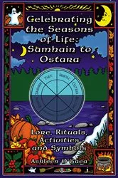 Book cover of Celebrating the Seasons of Life: Samhain to Ostara by Ashleen O'Gaea