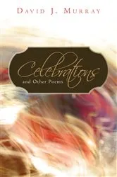 Book cover of Celebrations and Other Poems by David J. Murray