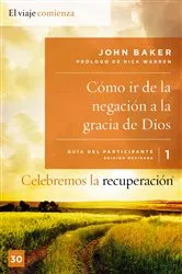 Book cover of Celebremos la recuperación Guía 1: Cómo ir de la negación a la gracia de Dios by John Baker