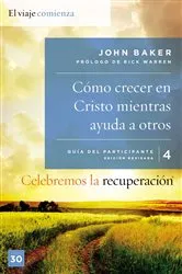 Book cover of Celebremos la recuperación Guía 4: Cómo crecer en Cristo mientras ayudas a otros by Unknown