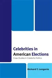 Book cover of Celebrities in American Elections by Richard T. Longoria