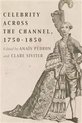 Book cover of Celebrity Across the Channel, 1750–1850 by Anaïs Pédron