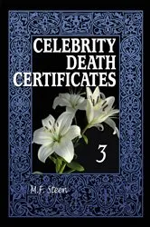Book cover of Celebrity Death Certificates 3 by M.F. Steen