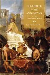Book cover of Celebrity, Fame, and Infamy in the Hellenistic World by Riemer Faber