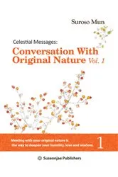 Book cover of Celestial Messages: Conversation with Original Nature Vol. 1 by Suroso Mun