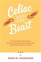 Book cover of Celiac and the Beast by Unknown