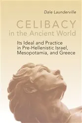 Book cover of Celibacy in the Ancient World by Dale Launderville