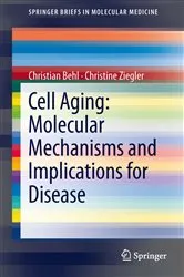 Book cover of Cell Aging: Molecular Mechanisms and Implications for Disease by Christian Behl