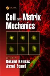 Book cover of Cell and Matrix Mechanics by Roland Kaunas