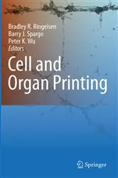 Book cover of Cell and Organ Printing by Bradley R. Ringeisen