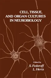 Book cover of Cell, Tissue, and Organ Cultures in Neurobiology by S. Fedoroff