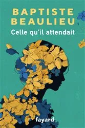 Book cover of Celle qu'il attendait by Baptiste Beaulieu