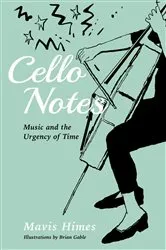 Book cover of CELLO NOTES by Mavis Himes