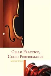 Book cover of Cello Practice, Cello Performance by Miranda Wilson