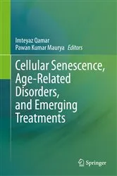 Book cover of Cellular Senescence, Age-Related Disorders, and Emerging Treatments by Imteyaz Qamar
