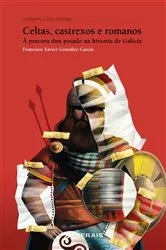 Book cover of Celtas, castrexos e romanos by Francisco González García